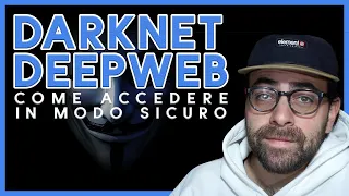 Accedere in Modo Sicuro al DARKNET & DEEP WEB | DARK WEB 2021