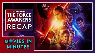 Star Wars: The Force Awakens in Minutes | Recap