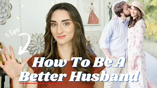 5 Ways To Be A Better HUSBAND || Here's some marriage advice to make your wife HAPPIER!