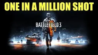 Battlefield 3: "One In A Million Shot" - 1080p