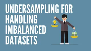 Undersampling for Handling Imbalanced Datasets | Python | Machine Learning