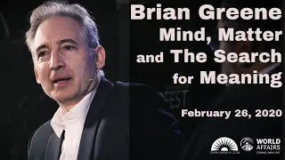 Brian Greene: Mind, Matter And The Search For Meaning