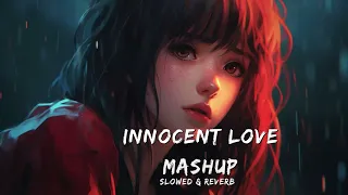 Innocent Love Mashup - lofi boy | Romantic & Chill 2023   soulful love