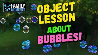 FAMILY DEVOTIONAL Object Lesson with BUBBLES!