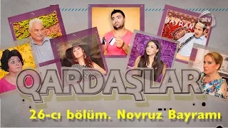 Qardaşlar - Novruz Bayramı (26-cı bölüm)