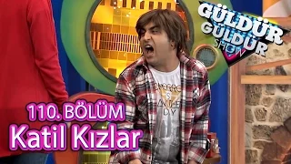 Güldür Güldür Show 110. Bölüm, Katil Kızlar Skeci