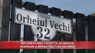 IMPLEMENTAREA PROIECTELOR MARI DE RENOVARE A INFRASTRUCTURII DIN ORHEI