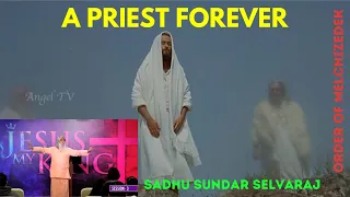 A Priest Forever | The Order Of Melchizedek | Sadhu Sundar Selvaraj _S3