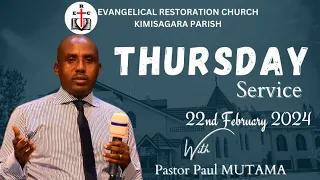 THURSDAY EVENING SERVICE 22/02/2024  With Pastor Paul MUTAMA
