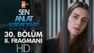 Sen Anlat Karadeniz 30. Bölüm 2. Fragmanı