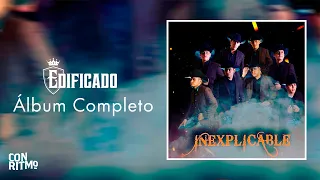 Inexplicable - Edificado (Álbum Completo)