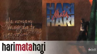 Hari Mata Hari - Ja nemam snage da te ne volim (Audio 1997)