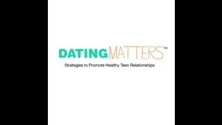 Dating Matters®: Communities for Healthy Teen Dating