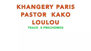 KHANGERY PARIS OLD SONG  TRACK 08 KAKO LOULOU PRECHOMOS