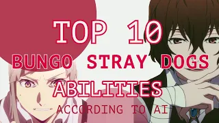 10 BEST ABILITIES IN BUNGO STRAY DOGS ACCORDING TO AI