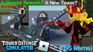 A Ranger Rework? New Tower? - Tower Defense Simulator (Meme)