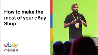 eBay Open UK 2023 - How to make the most of your eBay Shop | eBay for Business UK