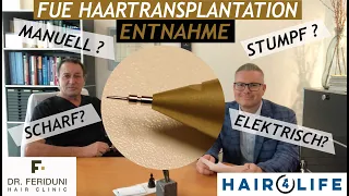 FUE Haartransplantation Entnahmetechniken | manuell, stumpf, scharf, elektrisch? | Dr. Feriduni