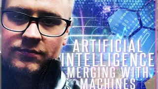 Artificial Intelligence | Merging With Machines | Spirit of Truth