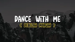 Debelah Morgan - Dance with Me (Lyrics)