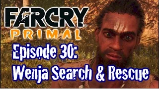 FarCry Primal Gameplay Episode 30 Wenja Search & Rescue