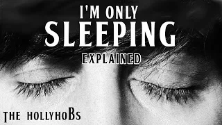 The Beatles - I'm Only Sleeping (Explained) The HollyHobs