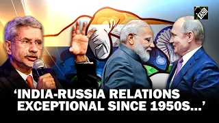 ‘India-Russia relations exceptional since 1950s…’ EAM S Jaishankar