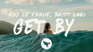 Ray Le Fanue & Britt Lari - Get By (Lyrics)