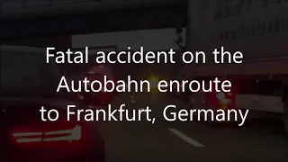 Fatal Accident on the Autobahn | Frankfurt, Germany