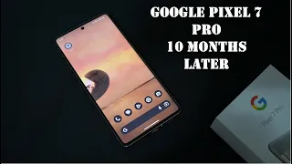 Google Pixel 7 Pro Review - 10 Months Later