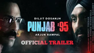 Punjab 95 Official Trailer | Diljit Dosanjh | Arjun Rampal | Release Date | Punjab 95 Movie