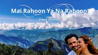 Mai Rahoon Ya Na Rahoon | Arman Malik | Piano Version