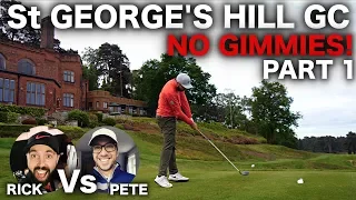 NO GIMMIES MATCHPLAY - ST GEORGE'S HILL GOLF CLUB PART 1