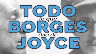 Borges sobre James Joyce: admiración y perplejidad