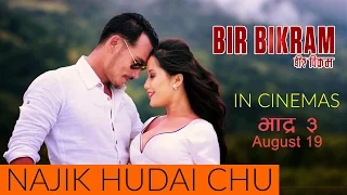 New Nepali Movie Song - "BirBikram" || Najika Hudai Chu || Latest Nepali Movie Song 2016