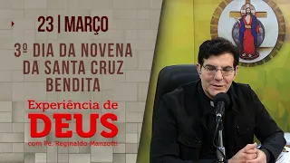 Experiência de Deus | 23/03/24 | 3º DIA DA NOVENA SANTA CRUZ BENDITA |@PadreManzottiOficial