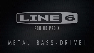 LINE 6 POD HD PRO X - METAL BassDrive TONE