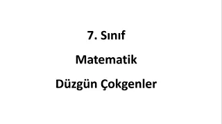 7. SINIF MATEMATİK DÜZGÜN ÇOKGENLER