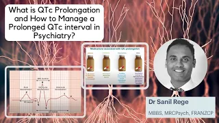 What is QTc Prolongation and How to Manage a Prolonged QTc interval in Psychiatry? - Dr. Sanil Rege