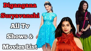 Digangana Suryavanshi All Tv Serials List || Full Filmography || Indian Actress