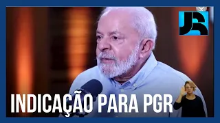 Lula afirma que indicará para a PGR alguém que não faça denúncias falsas