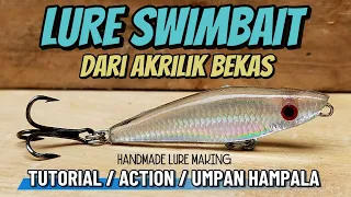 TUTORIAL membuat LURE SWIMBAIT dari Akrilik untuk Umpan KILLER HAMPALA