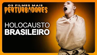 HOLOCAUSTO BRASILEIRO | Os Filmes Mais Perturbadores #78