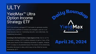 YieldMax ETF ULTY Daily Roundup (April 26, 2024)