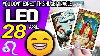 Leo ♌️ 🍀YOU DON’T EXPECT THIS HUGE MIRACLE❗️💖 horoscope for today APRIL 28 2024 ♌️ #leo tarot APRIL