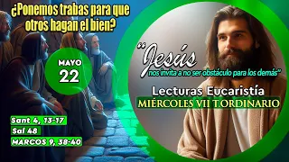 EVANGELIO MIÉRCOLES 22 DE MAYO DE 2024 | MARCOS 9, 38-40 | MIÉRCOLES 7°SEMANA TIEMPO ORDINARIO