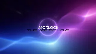 Morlock - The Age of Love DJ Bootleg Remix