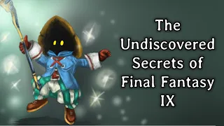 The Undiscovered Secrets of Final Fantasy IX