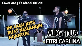 ABG TUA || FITRI CARLINA - Cover Aang Feat Afandi Official