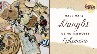 Mass Make Dangles Using Tim Holtz Ephemera & Beaded Charms